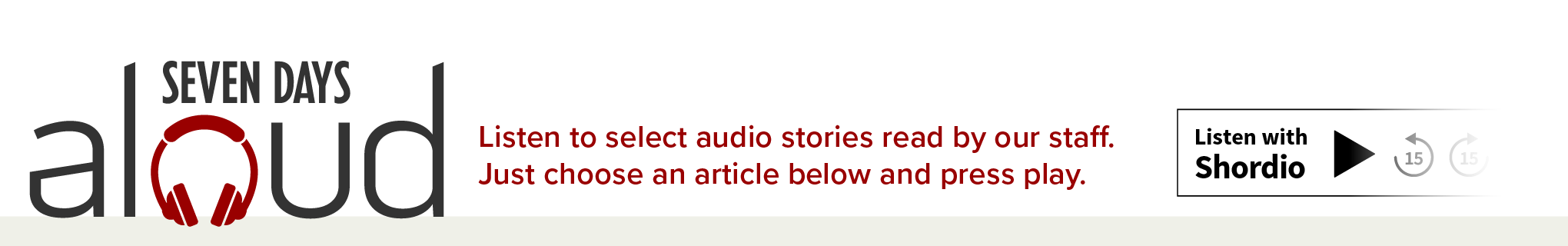 Seven Days Aloud: Listen to select audio stories read by our staff. Just choose an article below and press play.